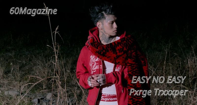 60Magazine アーティストPxrge Trxxxper着用ブランド：EASY NO EASY-eyeCatch