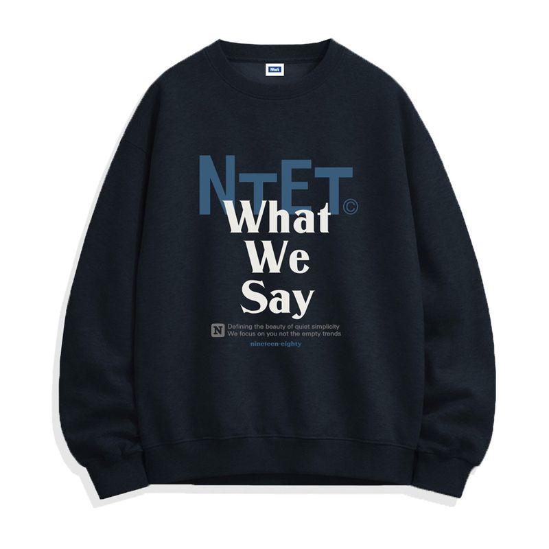 what we say sweatshirts (5color)