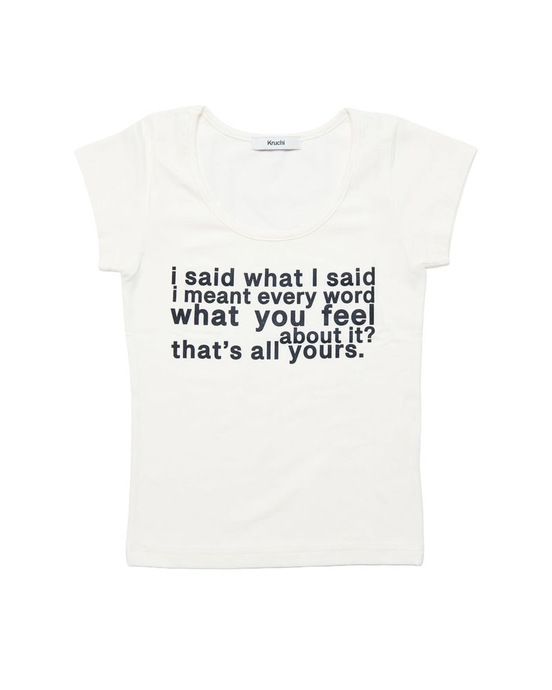 KRUCHI(クルチ)の「 i said what I said T-shirt (IVORY)(Tops)」