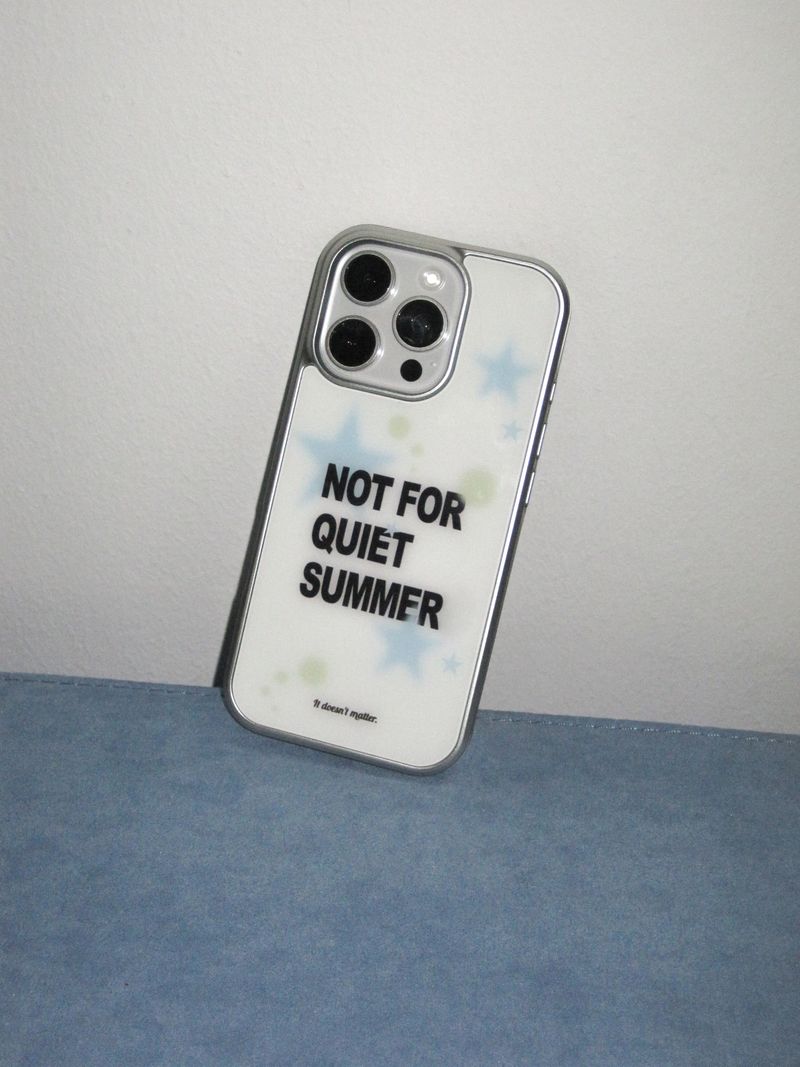 Not for quiet summer phone case